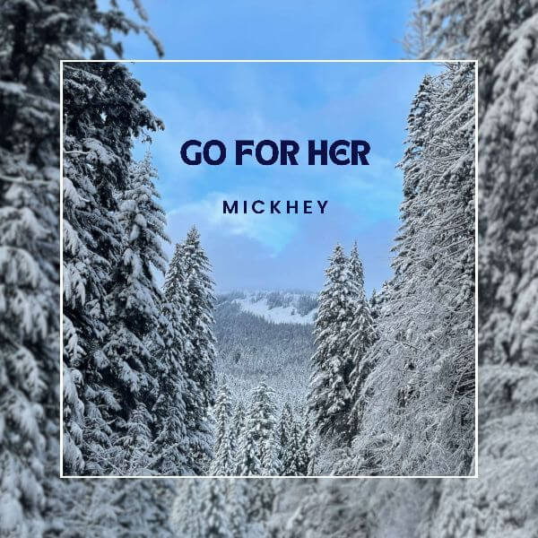Mickhey - Go For Her